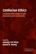 Confucian Ethics: A Comparative Study of Self, Autonomy and Community