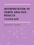 Interpretation of Semen Analysis Results: A Practical Guide