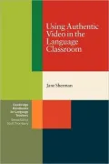 Using Authentic Video in the Language Classroom (Cambridge Hanbooks for Language Teachers Series)