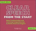Clear Speech from the Start Audio CDs: Basic Pronunciation and Listening Comprehension in North American English