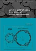 Statistics and the German State, 1900-1945 : The Making of Modern Economic Knowledge