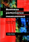 Business Performance Measurement Theory and Practice