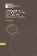 Tariff Negotiations and Renegotiations under the GATT and the WTO : Procedures and Practices