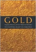 Gold: Forgotten Histories and Lost Objects of Australia