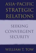 Asia-Pacific Strategic Relations: Seeking Convergent Security