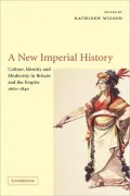 New Imperial History: Culture, Identity and Modernity in Britain and the Empire, 1660-1840