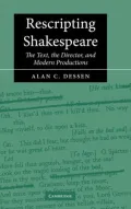 Rescripting Shakespeare: The Text, the Director, and Modern Productions
