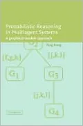 Probabilistic Reasoning in Multiagent Systems: A Graphical Models Approach