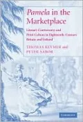 Pamela in the Marketplace: Literary Controversy and Print Culture in Eighteenth-Century Britain and Ireland