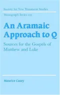 An Aramaic Approach to Q: Sources for the Gospels of Matthew and Luke
