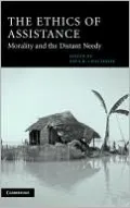Ethics of Assistance: Morality and the Distant Needy