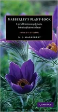 Mabberley's Plant-Book: A Portable Dictionary of Plants, Their Classification and Uses
