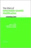 Ethics of Inheritable Genetic Modification: A Dividing Line?