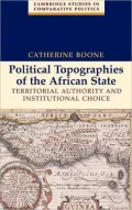 Political Topographies of the African State : Territorial Authority and Institutional Choice