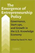 The Emergence of Entrepreneurship Policy: Governance, Start-Ups, and Growth in the US Knowledge Economy