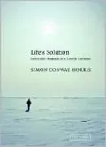 Life's Solution: Inevitable Humans in a Lonely Universe