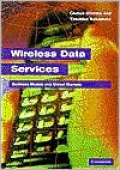 Wireless Data Services Technologies, Business Models and Global Markets