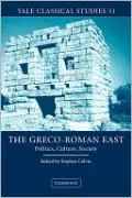 Greco-Roman East: Politics, Culture, Society
