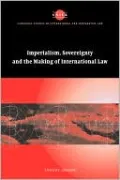 Imperialism, Sovereignty and the Making of International Law
