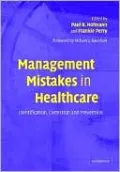 Management Mistakes in Healthcare: Indentification, Correction and Prevention