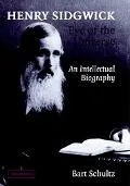 Henry Sidgwick - Eye of the Universe An Intellectual Biography