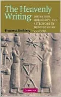 Heavenly Writing: Divination and Horoscopy, and Astronomy in Mesopotamian Culture