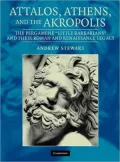 Attalos, Athens, and the Akropolis: The Pergamene Little Barbarians and their Roman and Renaissance Legacy