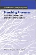 Branching Processes: Variation, Growth, and Extinction of Populations