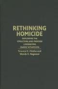 Rethinking Homicide: Exploring the Structure and Process in Homicide Situations