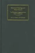 Reformed Theology and Visual Culture: The Protestant Imagination from Calvin to Edwards