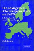 Enlargement of the European Union and NATO: Ordering from the Menu in Central Europe