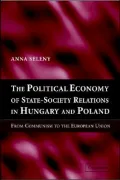Political Economy of State-Society Relations in Hungary and Poland: From Communism to the European Union