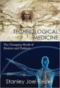 Technological Medicine: The Changing World of Doctors and Patients