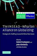 Insead-Wharton Alliance on Globalizing: Stratergies for Building Successful Global Businesses