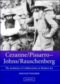 Cezanne/Pissarro, Johns/Rauschenberg: The Aesthetics of Collaboration in Modern Art