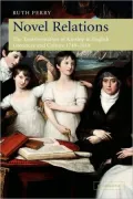 Novel Relations: The Transformation of Kinship in English Literature and Culture 1748-1818
