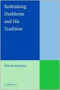 Rethinking Durkheim and His Tradition