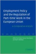 Employment Policy and the Regulation of Part-Time Work in the European Union: A Comparative Analysis
