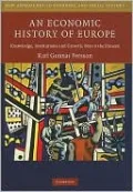 An Economic History of Europe: Knowledge, Institutions and Growth, 600 to the Present