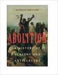 Abolition: A History of Slavery and Antislavery