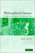 Philosophical Chaucer: Love, Sex, and Agency in the Canterbury Tales (Cambridge Studies in Medieval Literature Series)
