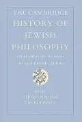 The Cambridge History of Jewish Philosophy: From Antiquity Through the Seventeenth Century