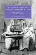Literature and Medicine in Nineteenth-Century Britain: From Mary Shelley to George Eliot