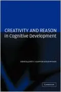Creativity and Reason in Cognitive Development