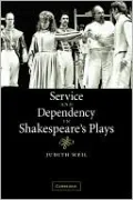 Service and Dependency in Shakespeare's Plays