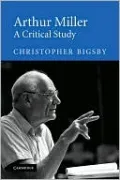 Arthur Miller: A Critical Study