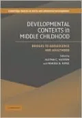 Development Contexts in Middle Childhood: Bridges to Adolescence and Adulthood