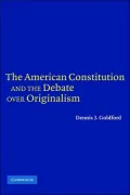 American Constitution and the Debate over Originalism