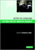 Action to Language Via the Mirror Neuron System
