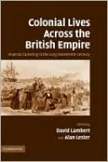 Colonial Lives Across the British Empire: Imperial Careering in the Long Nineteenth Century